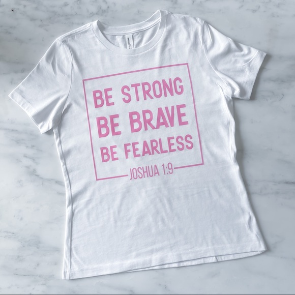 Be Strong Be Brave Be Fearless Christian T shirt - Picture 3 of 5